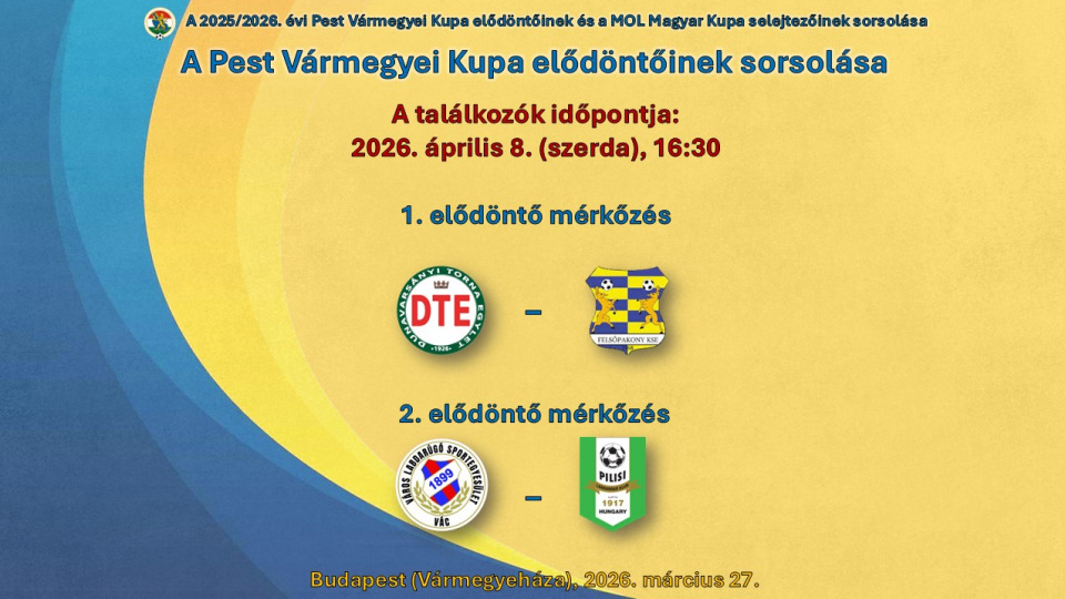 Pest Vármegyei Kupa: FÉMALK-Dunavarsány – Felsőpakony és Vác – Pilis a fináléért